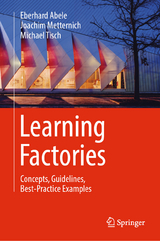 Learning Factories - Eberhard Abele, Joachim Metternich, Michael Tisch