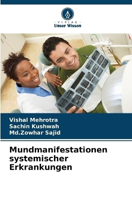 Mundmanifestationen systemischer Erkrankungen - Vishal Mehrotra, Sachin Kushwah, Md Zowhar Sajid