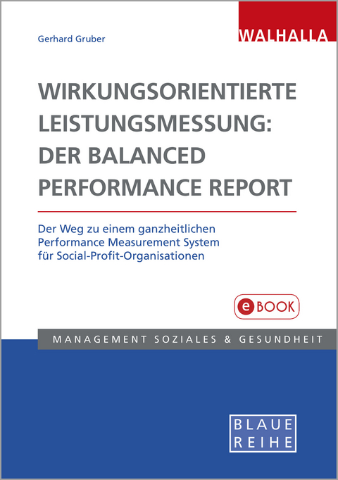 Wirkungsorientierte Leistungsmessung: Der Balanced Performance Report - Gerhard Gruber