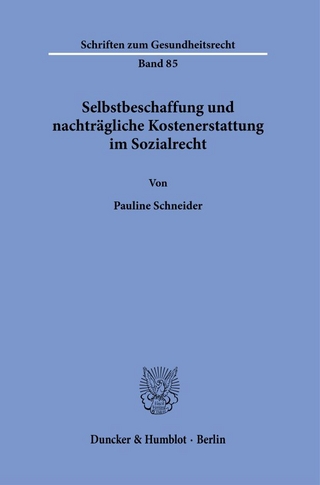 Selbstbeschaffung und nachträgliche Kostenerstattung im Sozialrecht