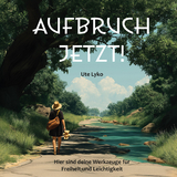 Aufbruch jetzt - Ute Lyko