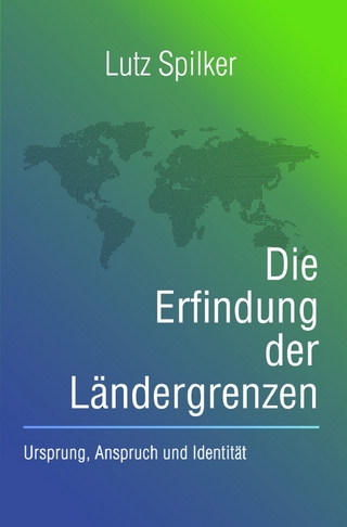 Die Erfindung der Ländergrenzen