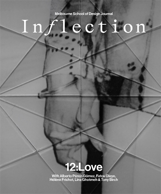 Inflection: Journal of the Melbourne School of Design - Sunny Brearley, Sivan Danin, Alec Gutteridge, Lachie Meckiff, Charlotte Schaller