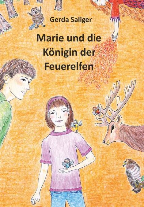 Marie und die K&ouml;nigin der Feuerelfen - Gerda Saliger