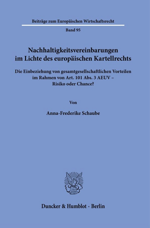 Nachhaltigkeitsvereinbarungen im Lichte des europ&auml;ischen Kartellrechts - Anna-Frederike Schaube