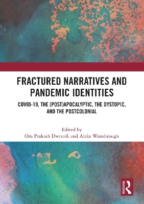 Fractured Narratives and Pandemic Identities - 