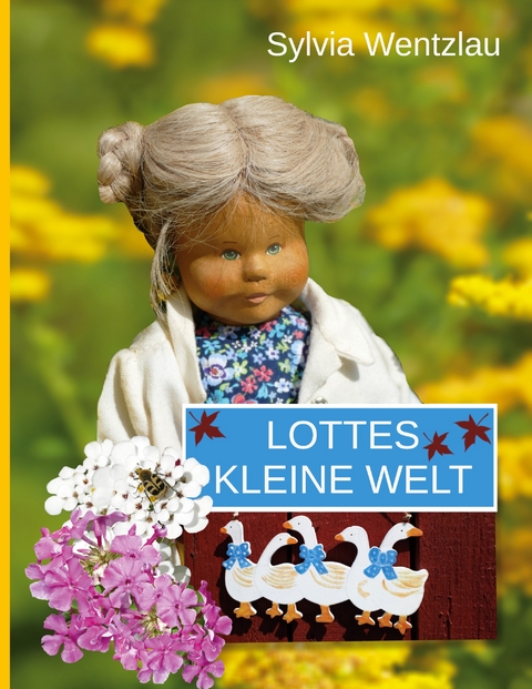 Lottes kleine Welt - Sylvia Wentzlau