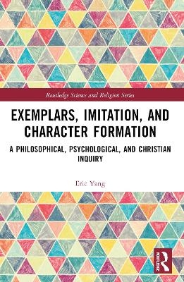 Exemplars, Imitation, and Character Formation - Eric Yang