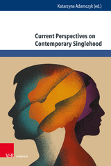 Current Perspectives on Contemporary Singlehood - 