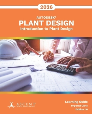 Introduction to Plant Design 2026 (Imperial Units) -  Ascent - Center for Technical Knowledge