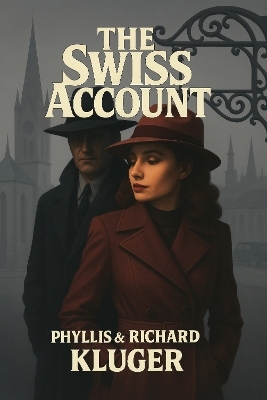 The Swiss Account - Phyllis Kluger, Richard Kluger