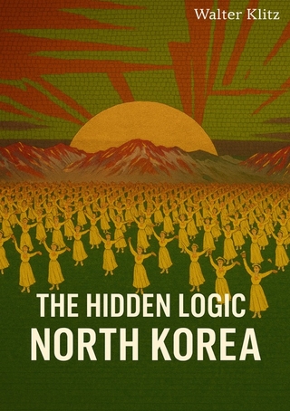 The Hidden Logic of North Korea