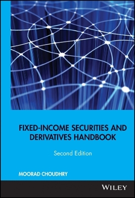 Fixed–Income Securities and Derivatives Handbook, Analysis and Valuation, 2nd Edition