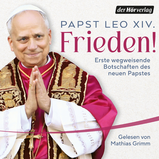 Frieden! - Papst Leo XIV.; Mathias Grimm