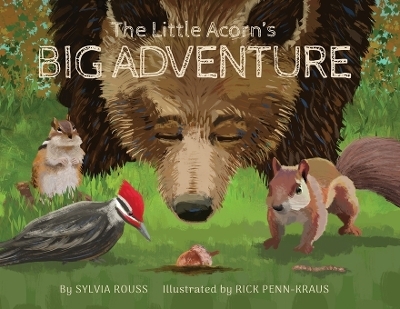 The Little Acorn's Big Adventure - Sylvia Rouss