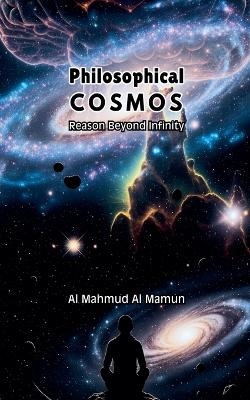 Philosophical Cosmos - Al Mahmud Al Mamun