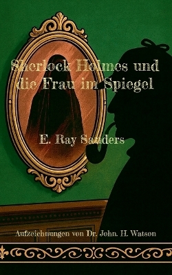 Sherlock Holmes und die Frau im Spiegel