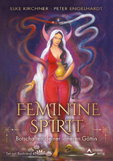 Feminine Spirit &ndash; Botschaften deiner inneren G&ouml;ttin - Elke Kirchner, Peter Engelhardt