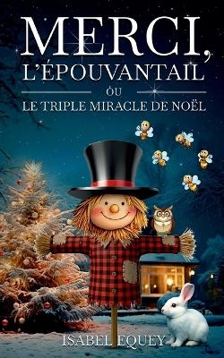 Merci, l'épouvantail - Isabel Equey
