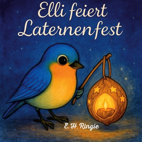 Elli feiert Laternenfest - E. H.Ringie