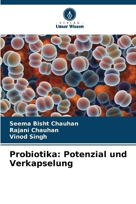 Probiotika - Seema Bisht Chauhan, Rajani Chauhan, Vinod Singh