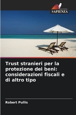 Trust stranieri per la protezione dei beni - Robert Pullis