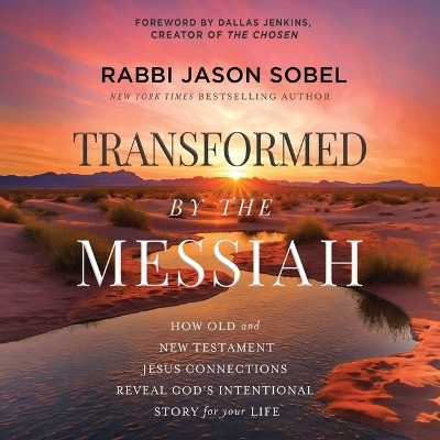 Transformed by the Messiah - Rabbi Jason Sobel