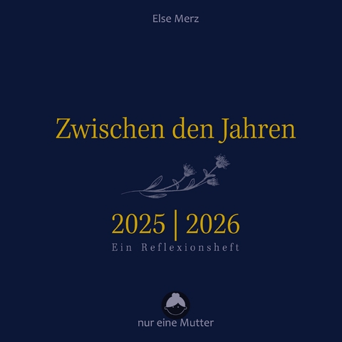 Zwischen den Jahren 2025 | 2026 - Else Merz