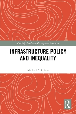 Infrastructure Policy and Inequality - Michael A. Cohen