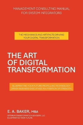 The Art of Digital Transformation - E A Baker Mba