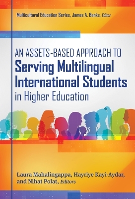 An Assets-Based Approach to Serving Multilingual International Students in Higher Education - 