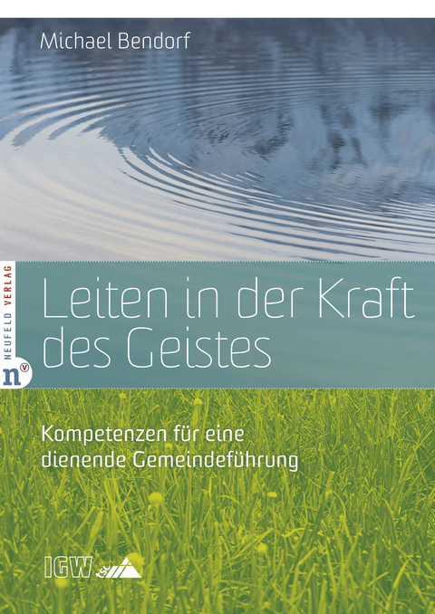 Leiten in der Kraft des Geistes - Michael Bendorf