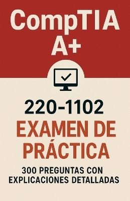 Examen de práctica CompTIA A+ 220-1102