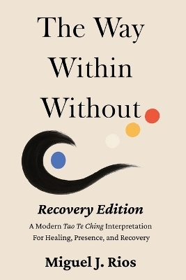 The Way Within Without Recovery Edition - Miguel J Rios