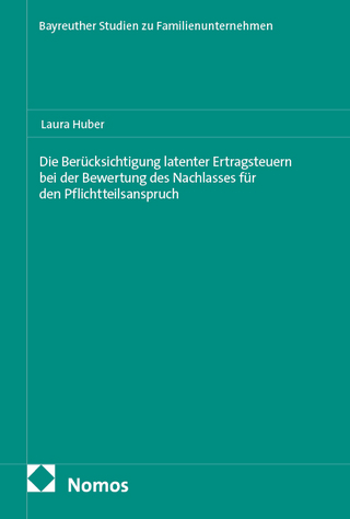 Die Berücksichtigung latenter Ertragsteuern bei der Bewertung des Nachlasses für den Pflichtteilsanspruch