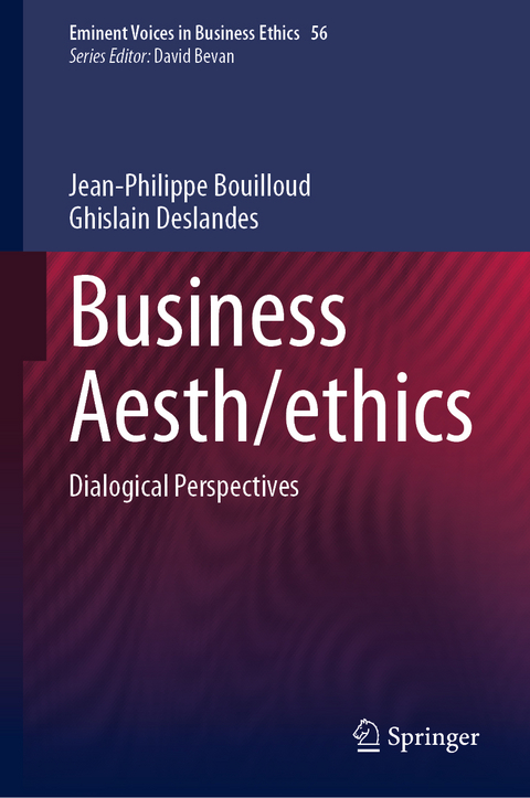 Business Aesth/ethics - Jean-Philippe Bouilloud, Ghislain Deslandes