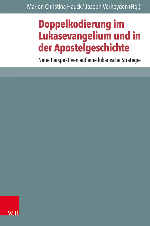 Doppelkodierung im Lukasevangelium und in der Apostelgeschichte - 