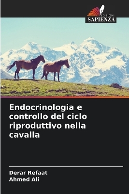 Endocrinologia e controllo del ciclo riproduttivo nella cavalla - Derar Refaat, Ahmed Ali
