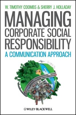 Managing Corporate Social Responsibility &ndash; A Communication Approach - WT Coombs