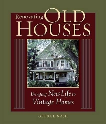 Renovating Old Houses - George Nash