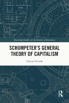 Schumpeter’s General Theory of Capitalism
