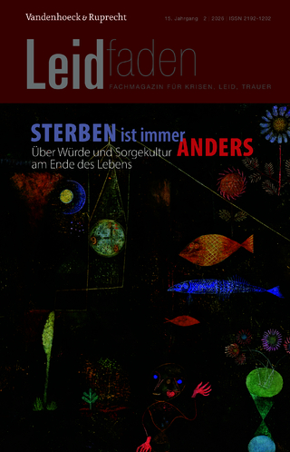 Sterben ist immer anders. Über Würde und Sorgekultur am Ende des Lebens