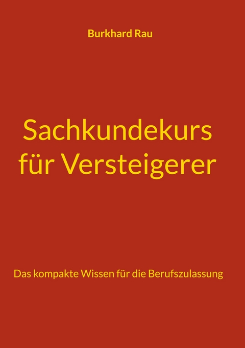 Sachkundekurs f&uuml;r Versteigerer - Burkhard Rau