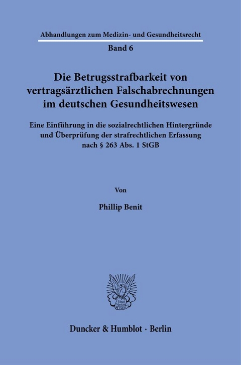 Die Betrugsstrafbarkeit von vertrags&auml;rztlichen Falschabrechnungen im deutschen Gesundheitswesen - Phillip Benit