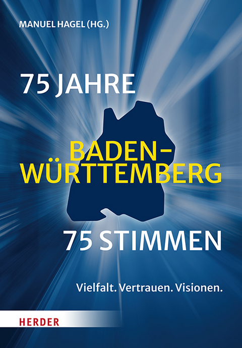 75 Jahre Baden-W&uuml;rttemberg. 75 Stimmen - 