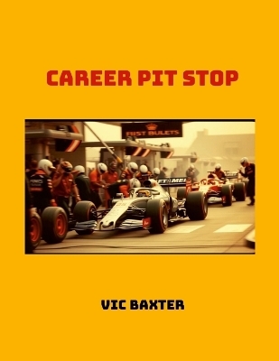 Career Pit Stop - Victor Baxter