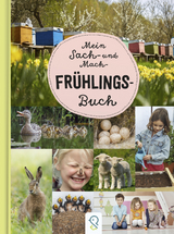 Mein Sach- und Mach-Fr&uuml;hlings-Buch