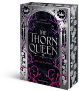 Hof der Dornen, Band 2 - The Thorn Queen - Sasha Peyton Smith
