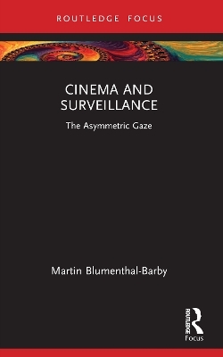 Cinema and Surveillance - Martin Blumenthal-Barby