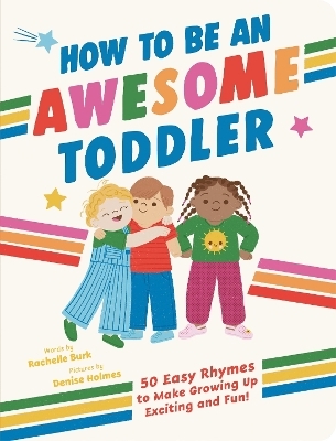 How to Be an Awesome Toddler - Rachelle Burk